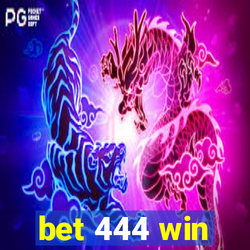 bet 444 win